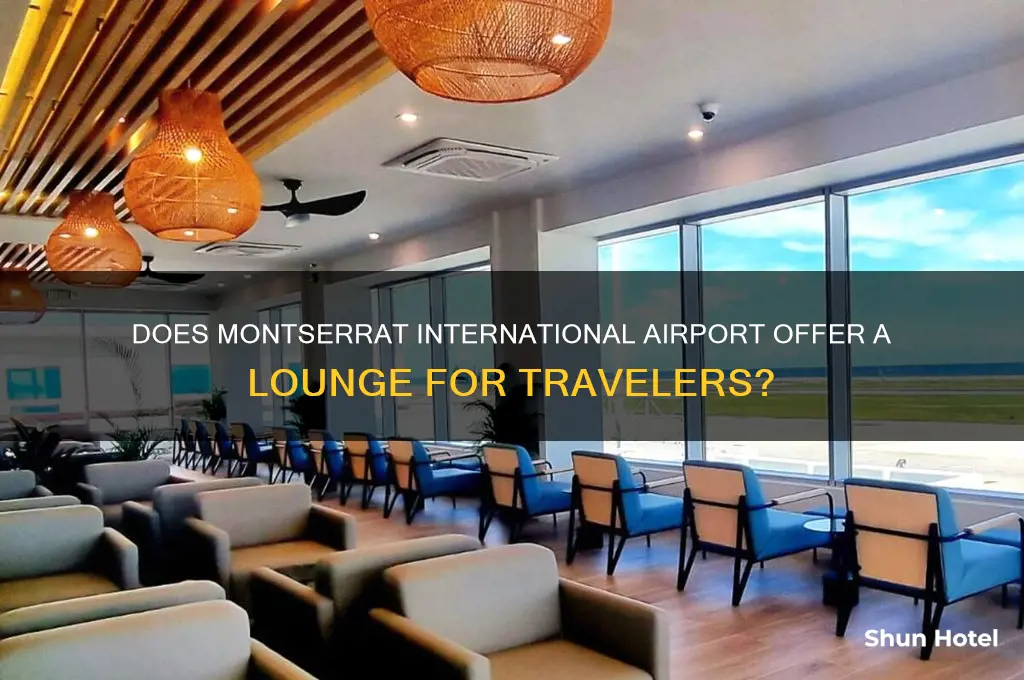 is there a lounge in monserrat international airport