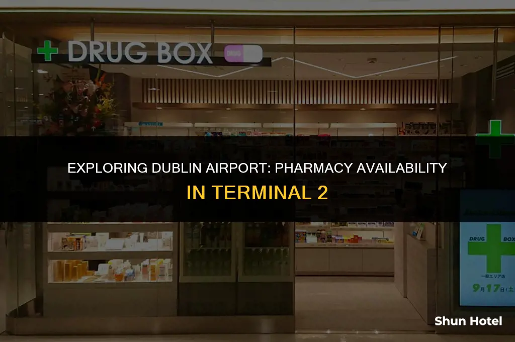 is there a pharmacy in terminal 2 dublin airport