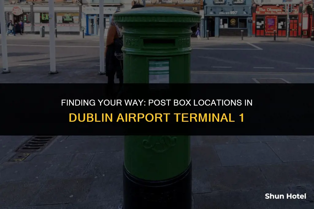 is there a post box in dublin airport terminal 1