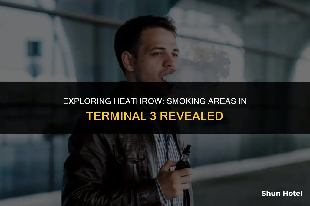 is there a smoking area at heathrow airport terminal 3