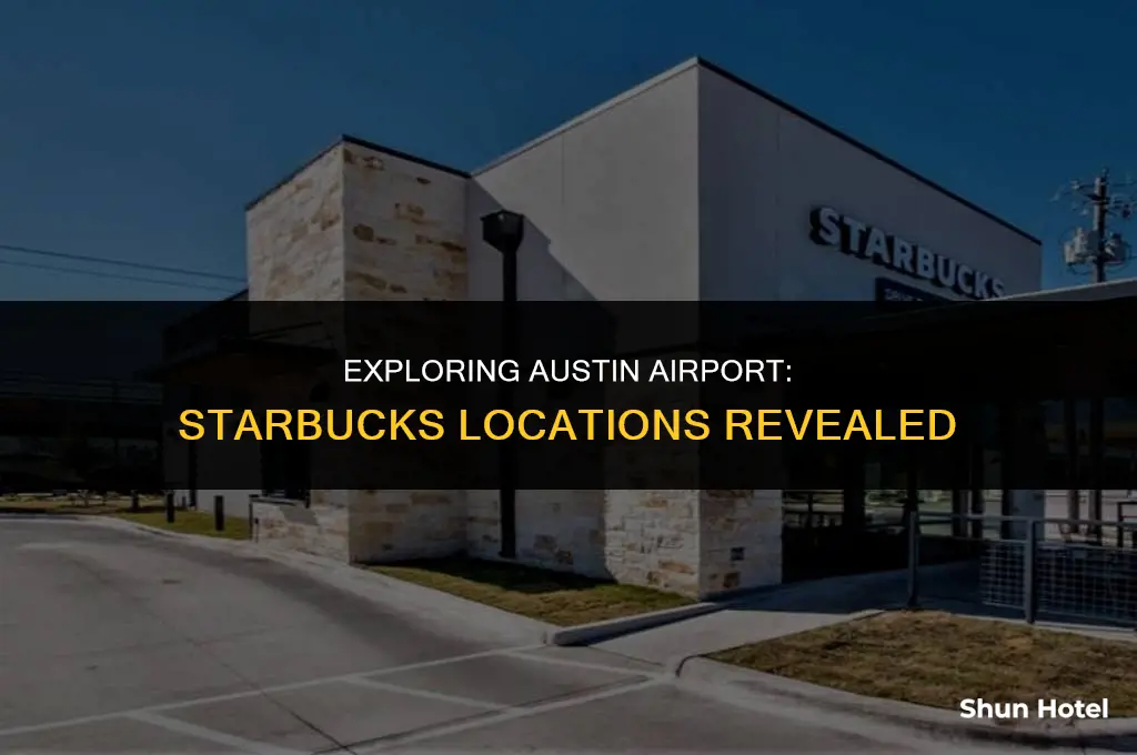 is there a starbucks at austin airport terminal