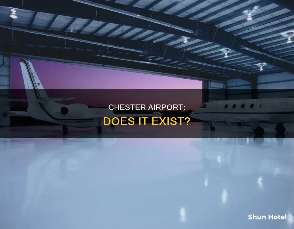 is there an airport in chester