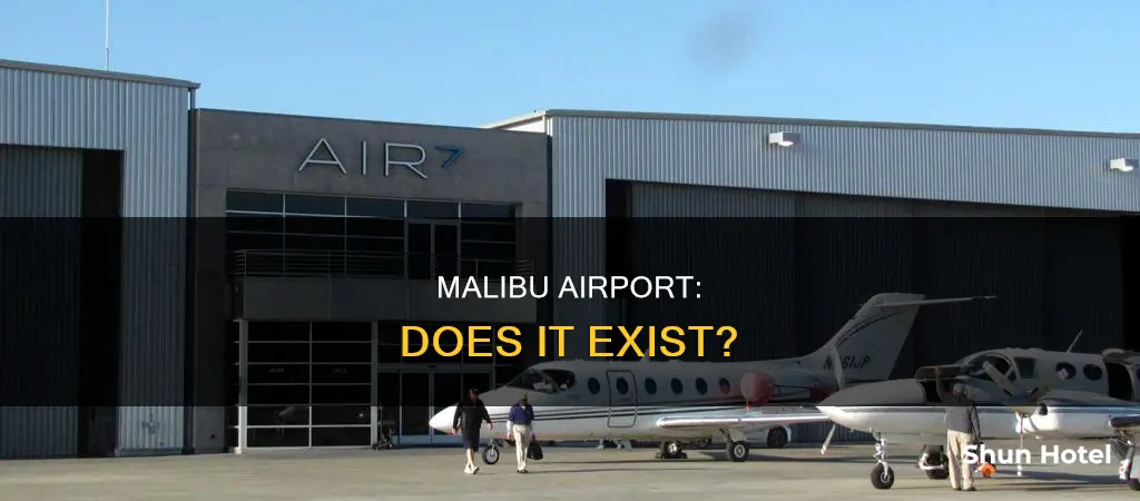 is there an airport in malibu