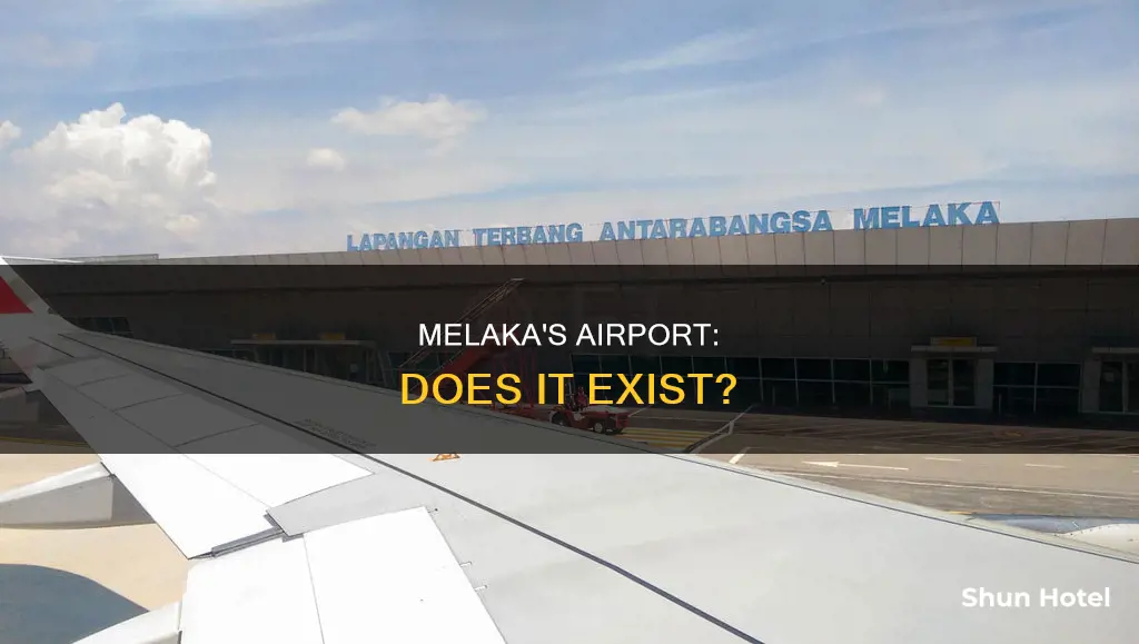 is there an airport in melaka