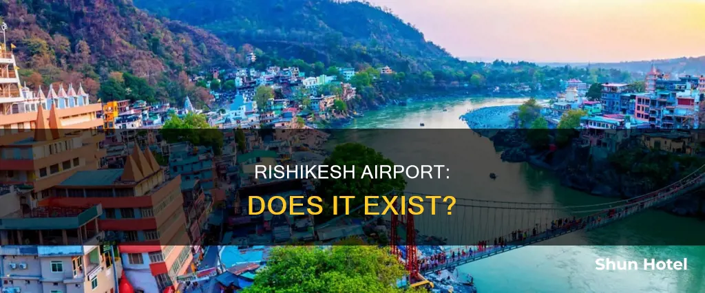 is there an airport in rishikesh