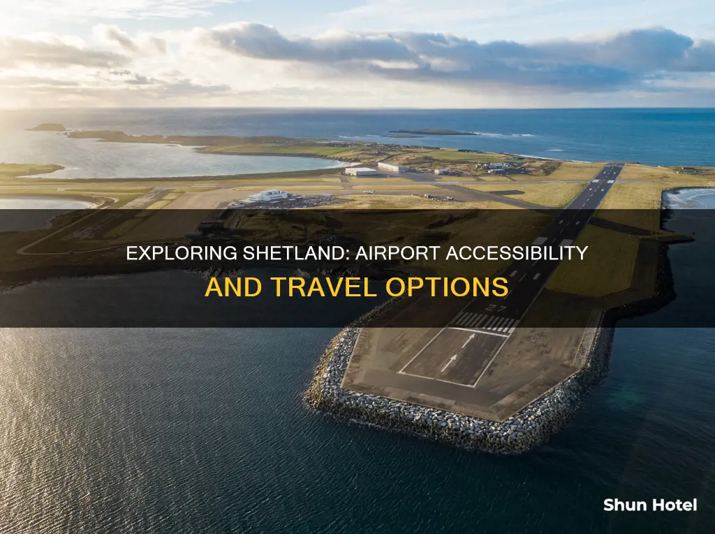 is there an airport in shetland