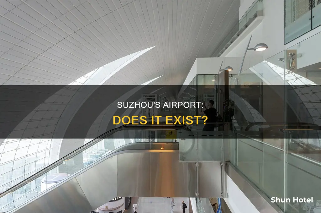 is there an airport in suzhou