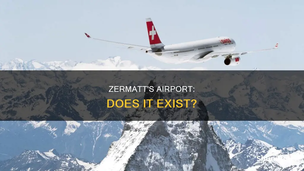 is there an airport in zermatt