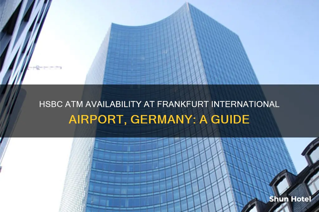 is there an hsbc atm at frankfurt international airport germany