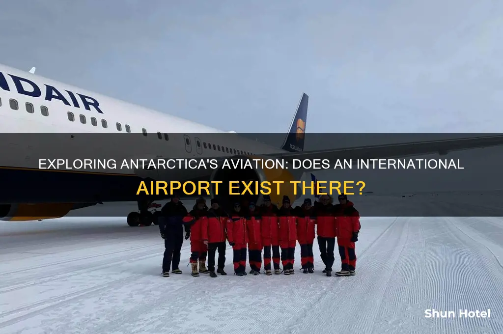 is there an international airport in antarctica