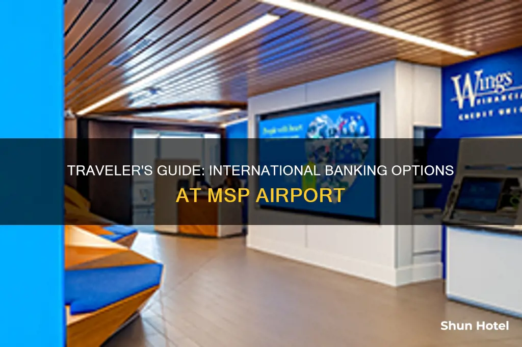 is there an international bank at msp airport