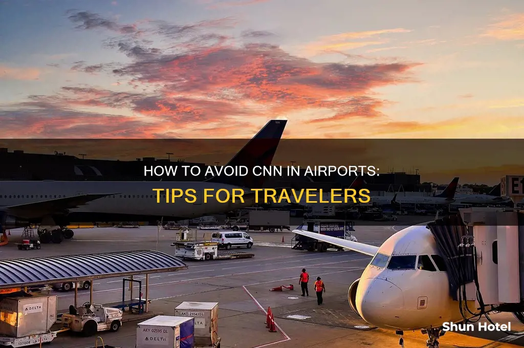 is there any way to get cnn out of airports