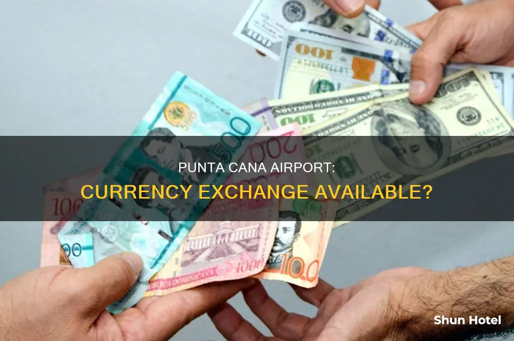 is there currency exchange in punta cana airport