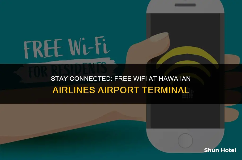 is there free wifi at the hawaiian airlines airport terminal