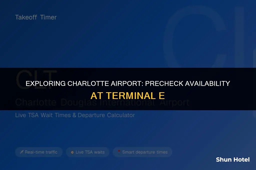 is there precheck in terminal e in charlotte airport
