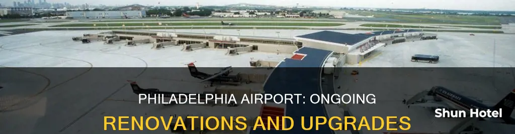 is there renovations at philadelphia airport
