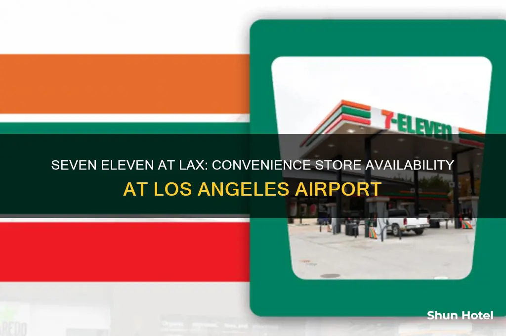 is there seven eleven at los angeles international airport