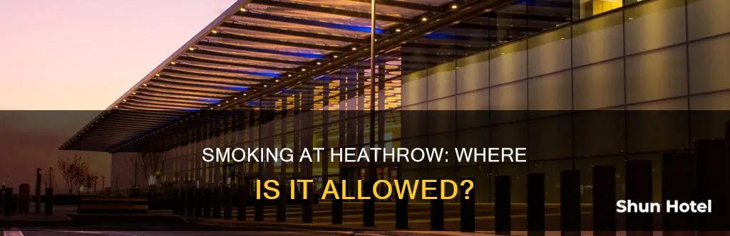 is there smoking in heathrow airport