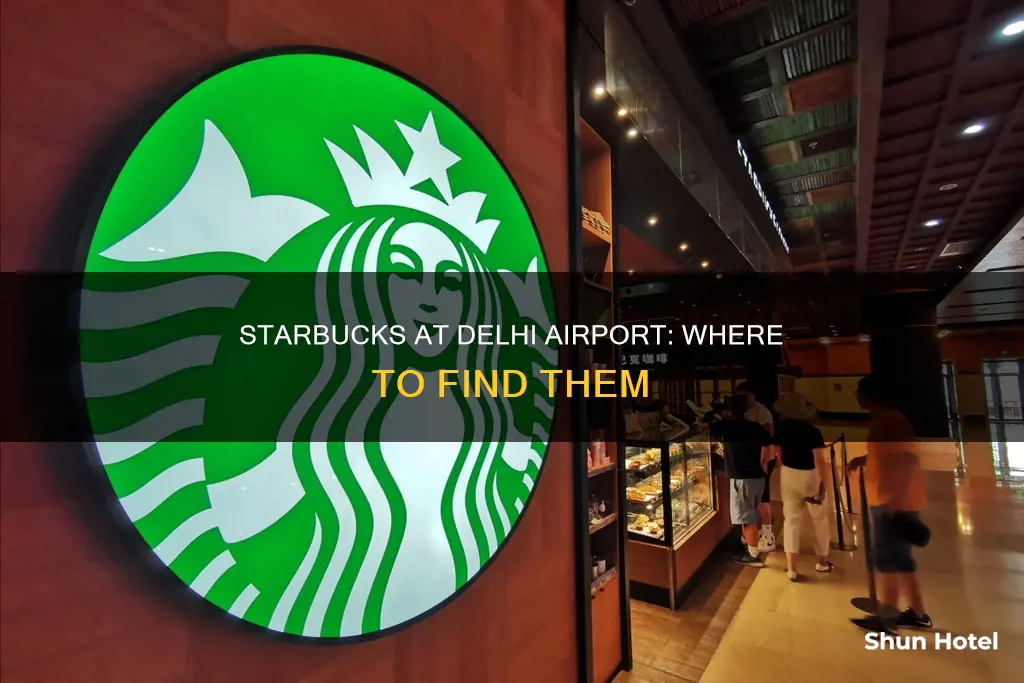 is there starbucks in delhi airport