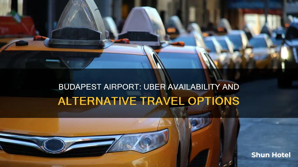 is there uber in budapest airport