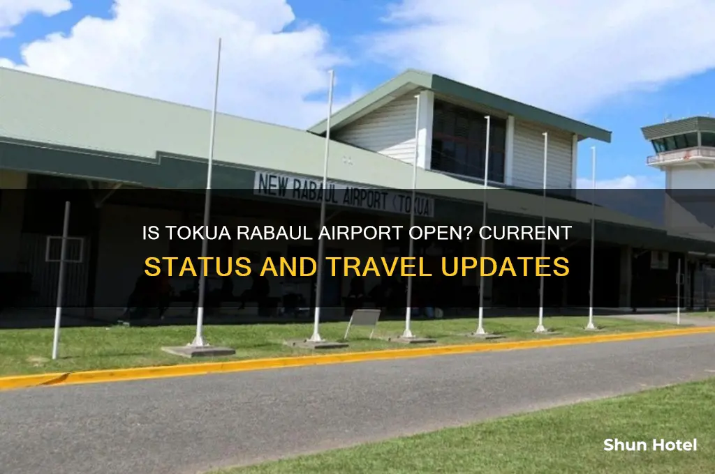is tokua rabaul airport open