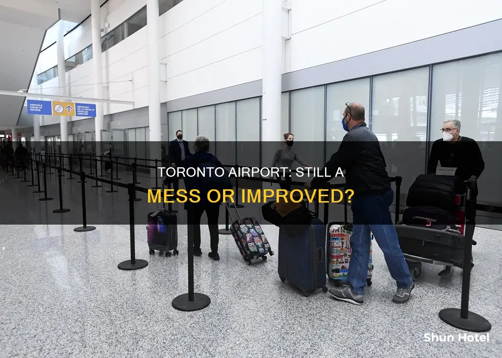 is toronto airport still a mess