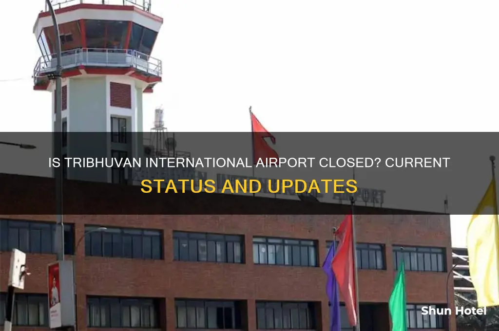 is tribhuvan international airport closed