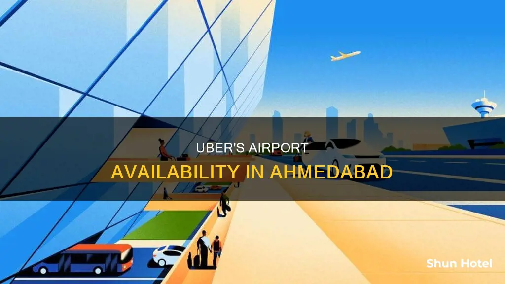 is uber available at ahmedabad airport