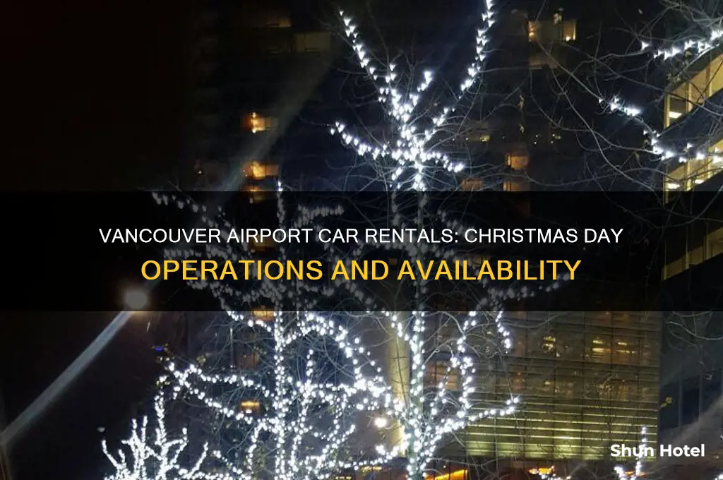is vancouver airport rental car open on christmas