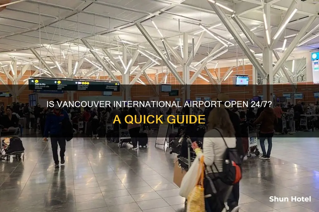 is vancouver international airport open 24 hours