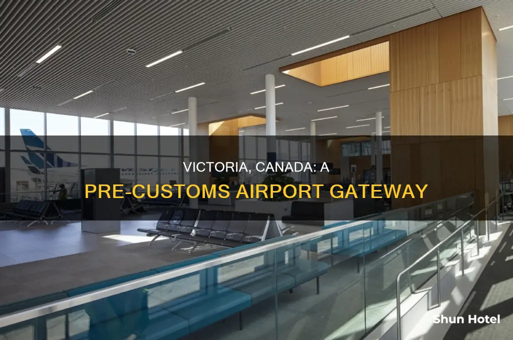 is victoria canada a pre-customs airport