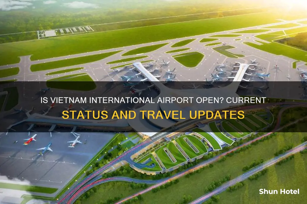 is vietnam international airport open