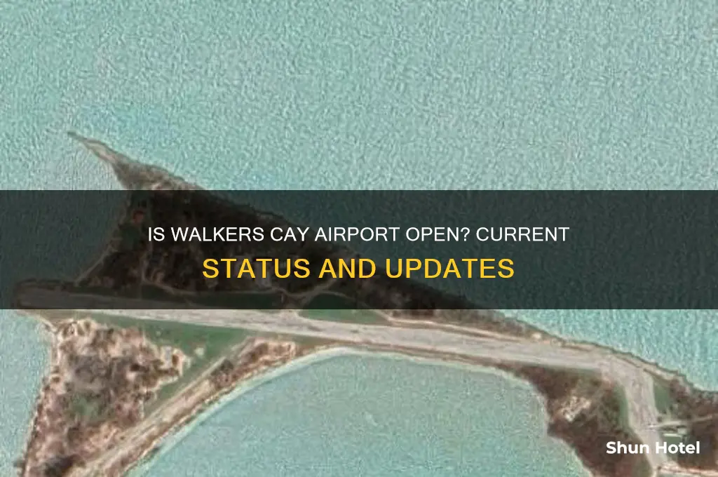 is walkers cay airport open