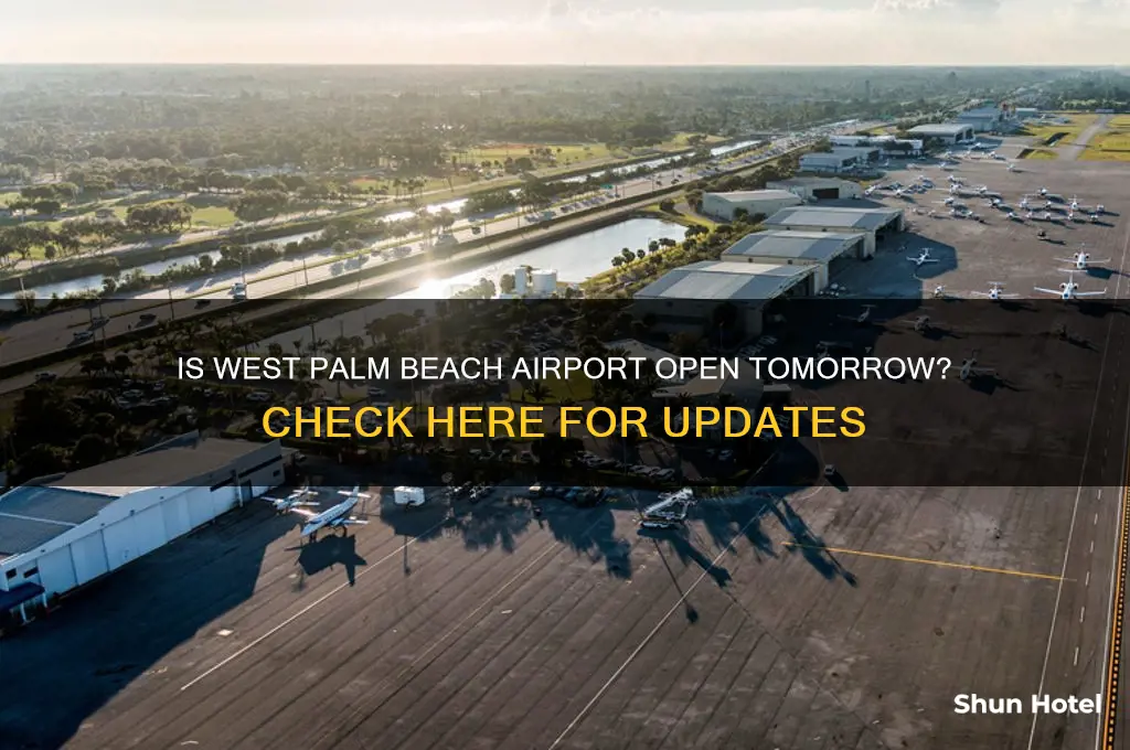 is west palm airport open tomorrow