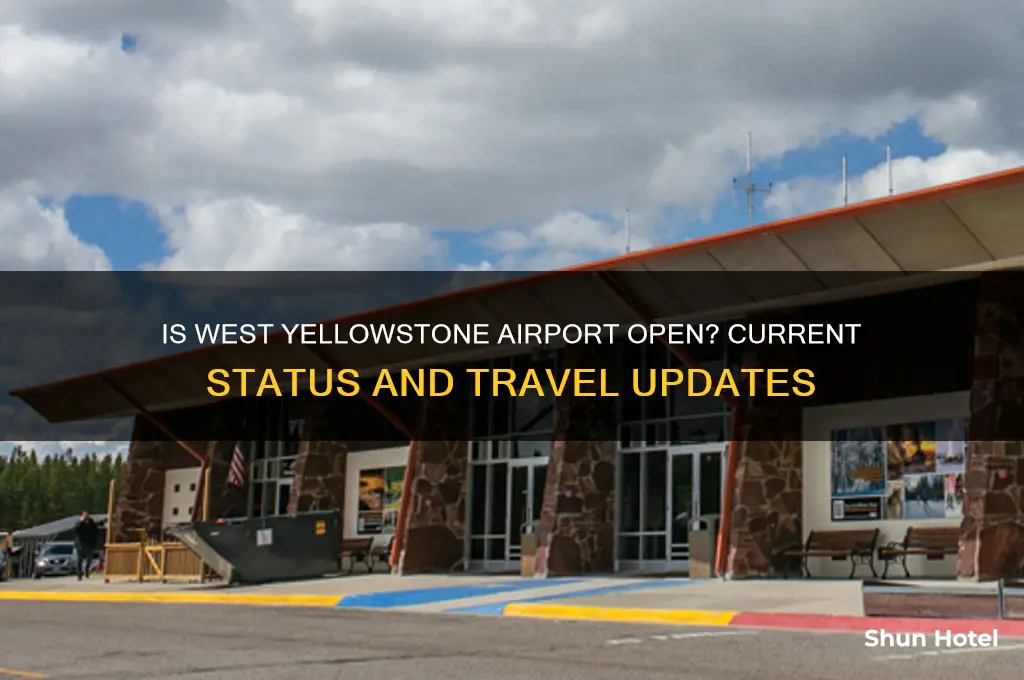 is west yellowstone airport open