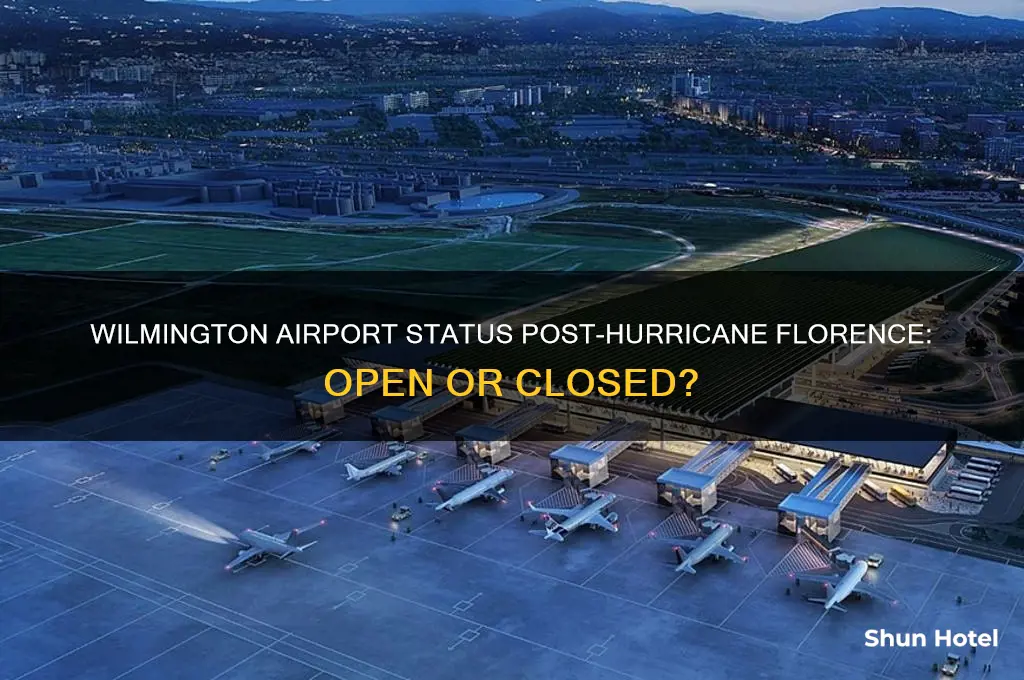 is wilmington airport open after hurricane florence