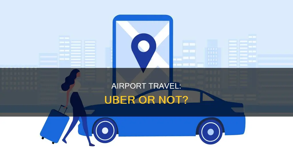 should i take uber to airport