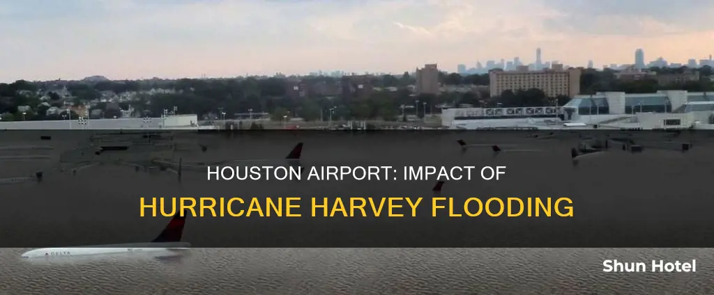 was houston airport flooded during harvey