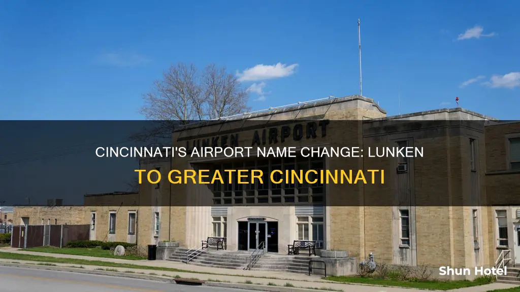 was lunken called greater cincinnati airport
