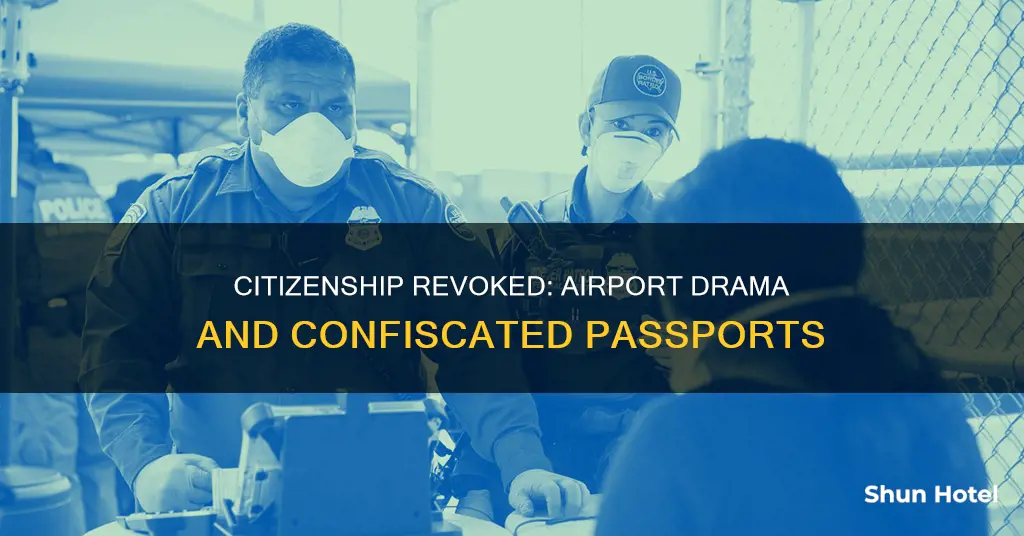 were citizenship taken away in airports