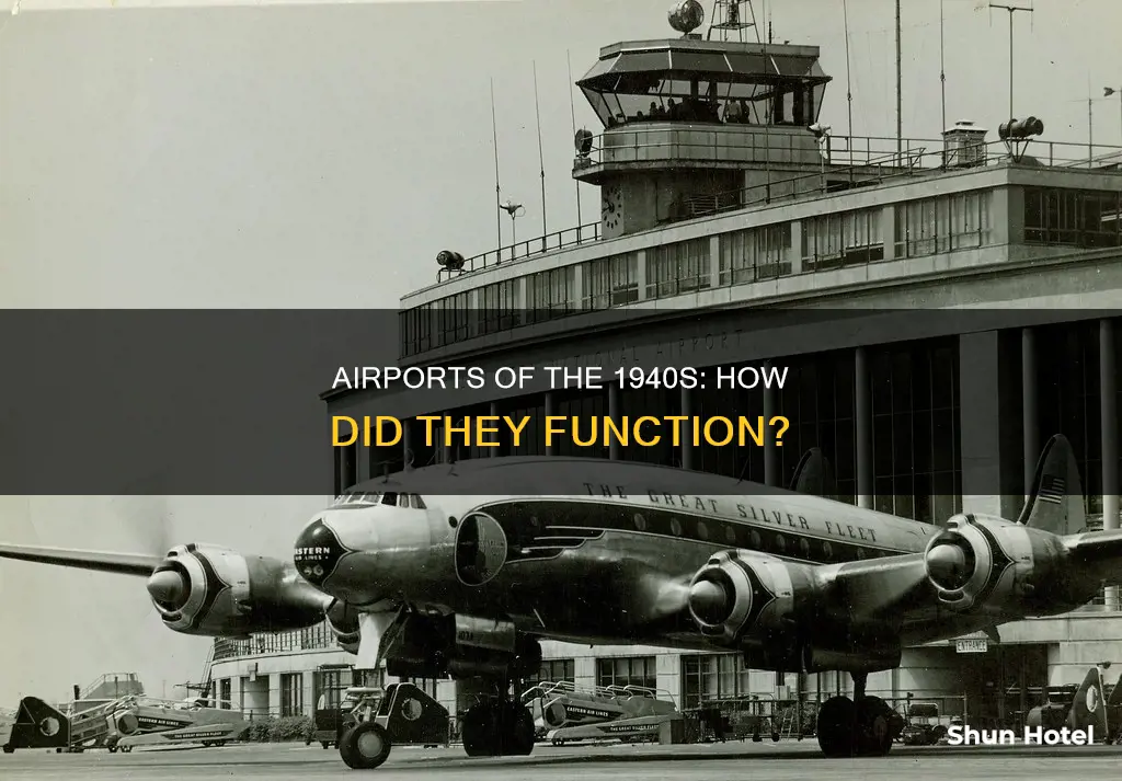 were there airports in the 1940s