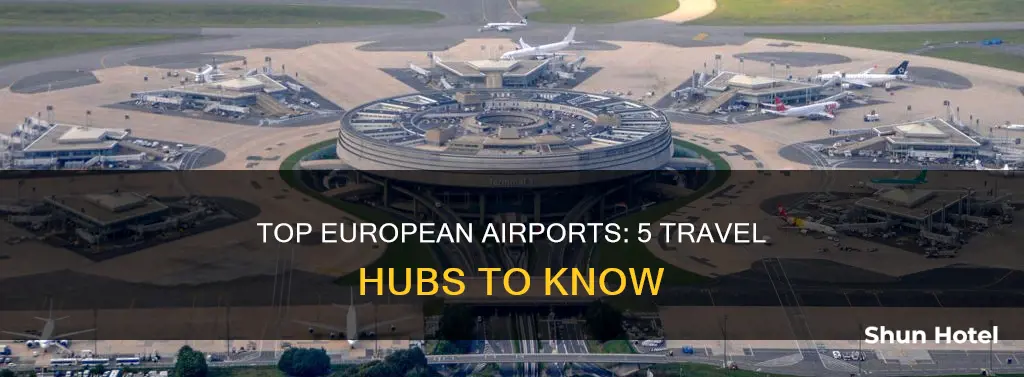 what 5 airports are in europe