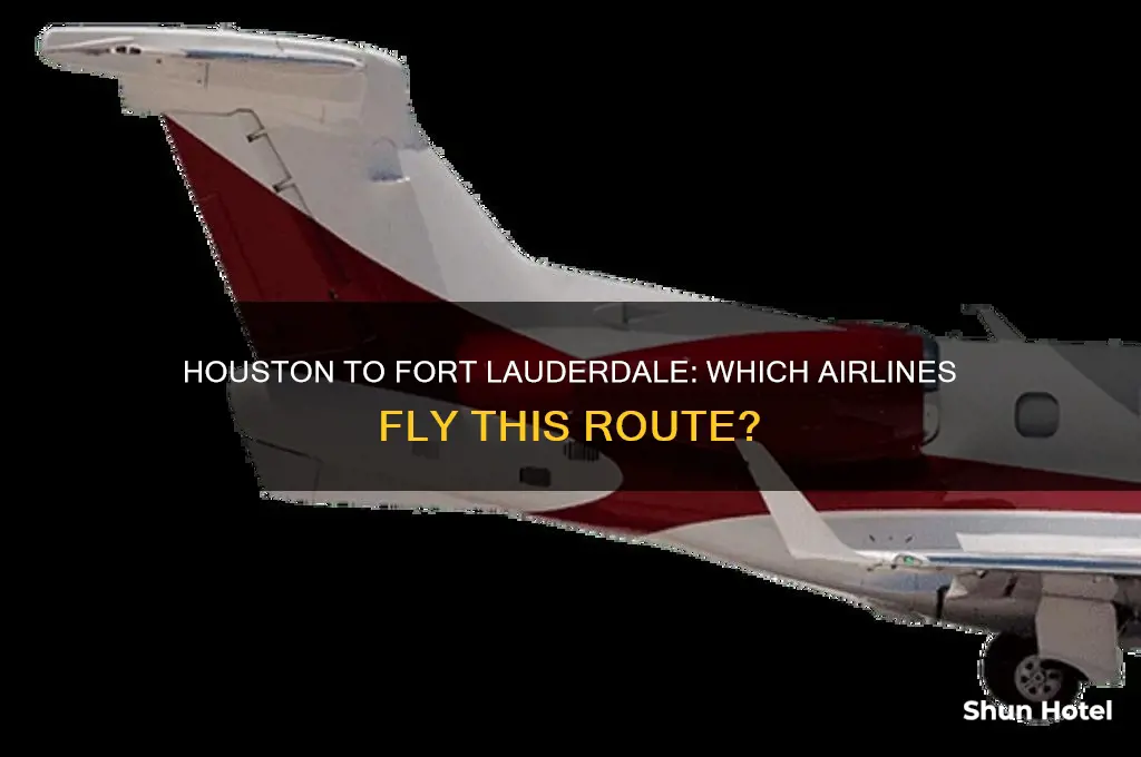 what airline flies from houston airports to fort lauderdale