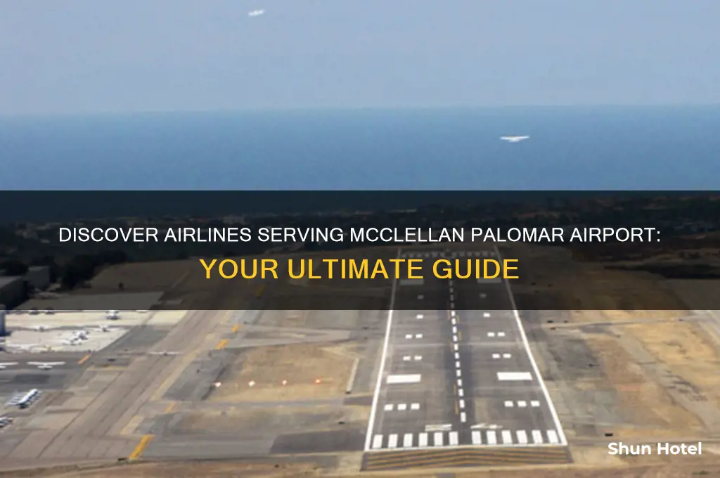 what airline flies into mcclellan palomar airport