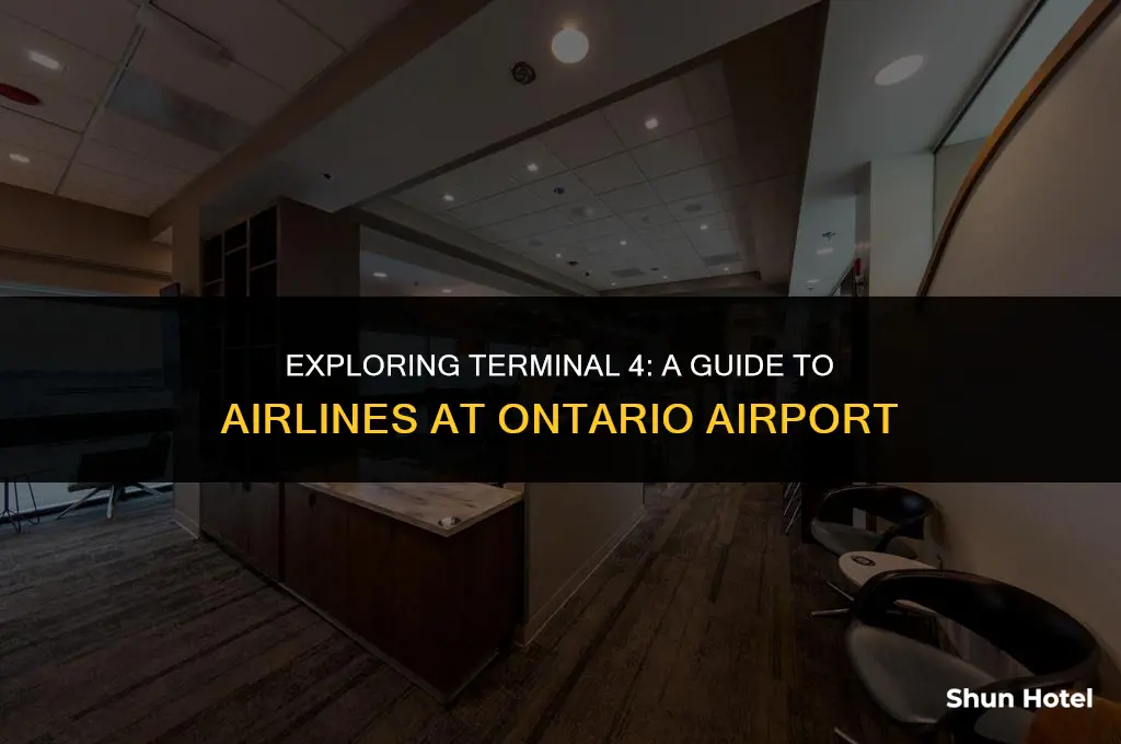 what airlines are in terminal 4 at ontario airport