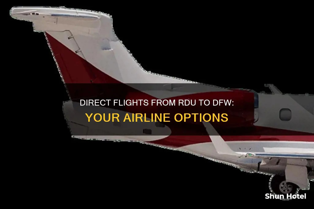 what airlines fly direct from rdu to dfw airport