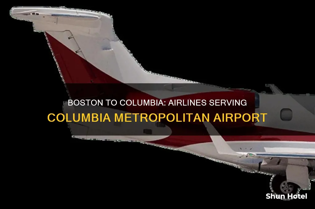 what airlines fly from boston into columbia metropolitan airport