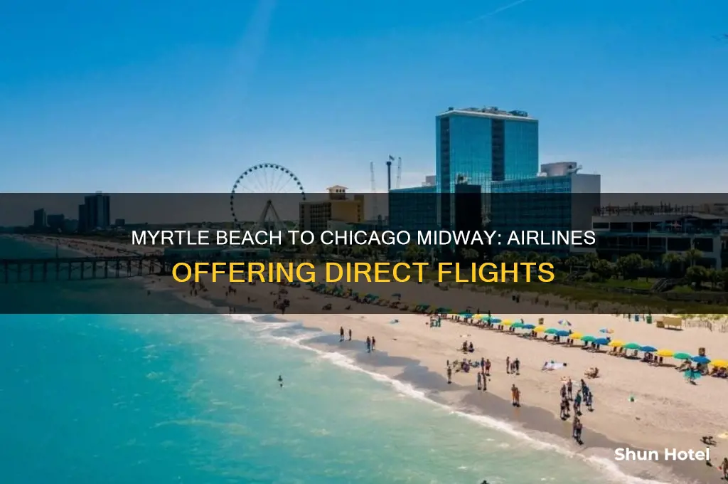 what airlines fly from myr to chicago midway airport