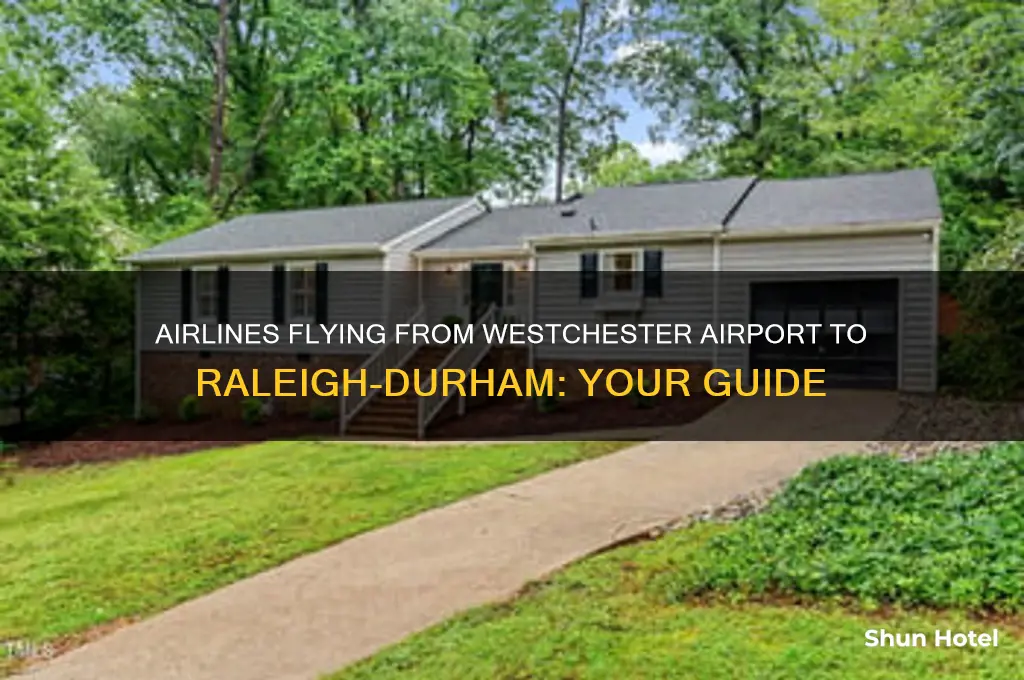 what airlines fly from westchester airport to raleigh durham