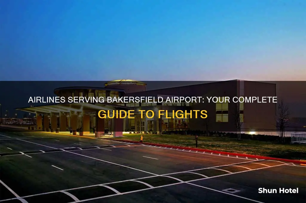 what airlines fly into bakersfield airport